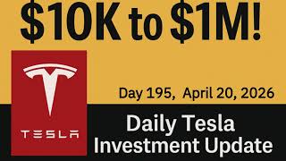 10K to 1 Million Tesla Investment Daily Update - Day 195 (4/20/2026) #TESLA #TSLA #TSLL #TSLQ