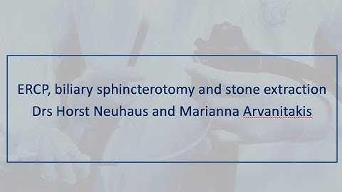 ERCP with stone extraction- 38th GEEW, 2021 - Experts: Horst NEUHAUS and Marianna ARVANITAKIS