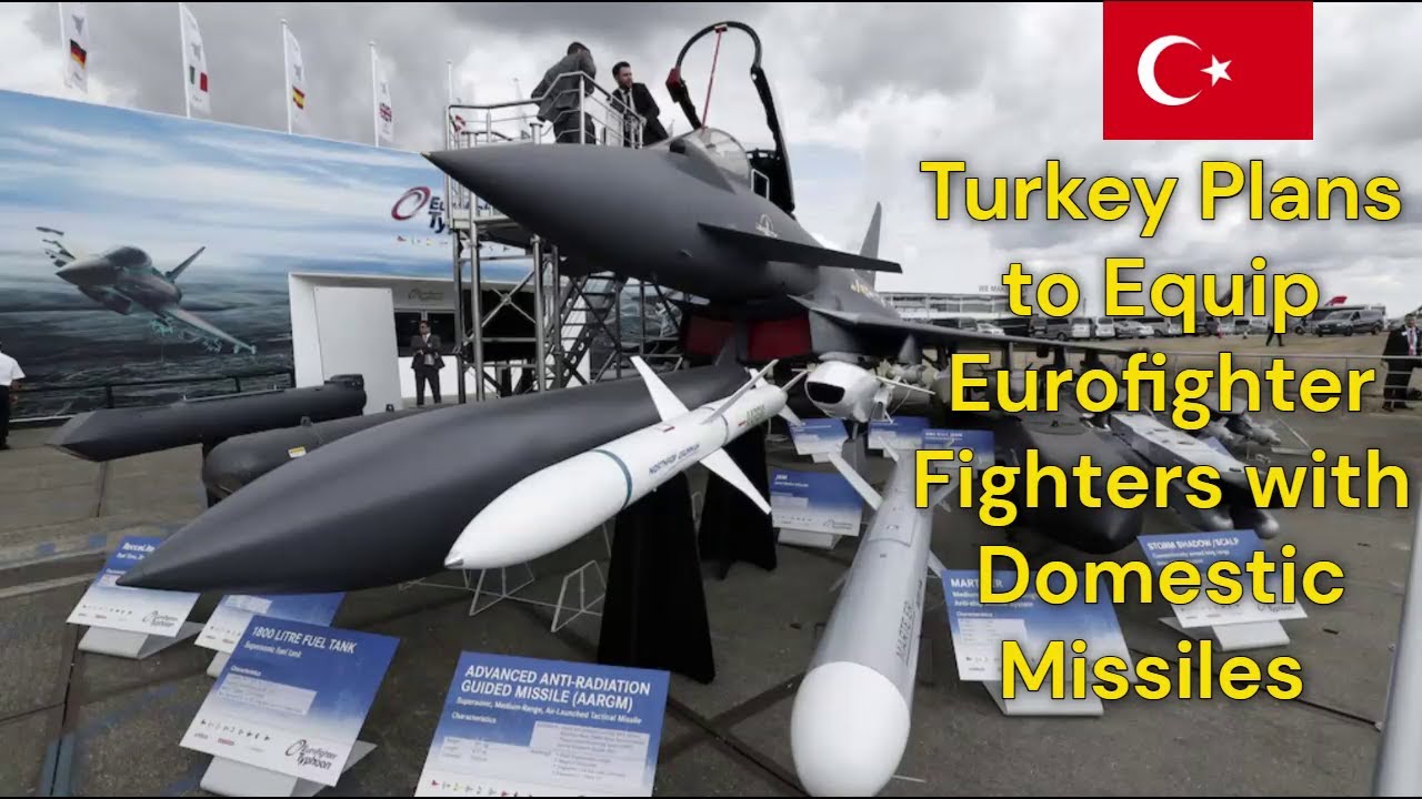 Turkey Plans to Equip Eurofighter Fighters with Domestic Missiles