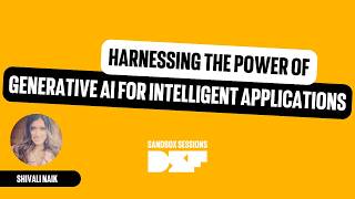 Harnessing the Power of Generative AI for Intelligent Applications Generative AI for Intelligent App