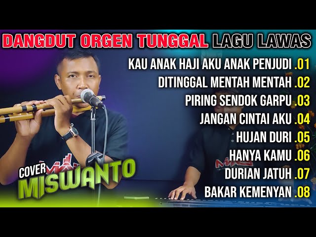 DANGDUT ORGEN TUNGGAL LAGU LAWAS COVER MISWANTO SULING class=