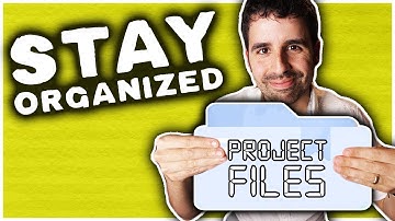 How To ORGANIZE VIDEO PROJECT FILES