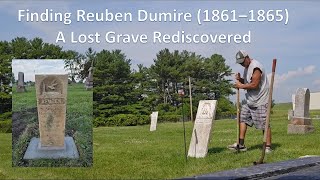 Finding Reuben Dumire 1861–1865 – A Lost Grave Rediscovered