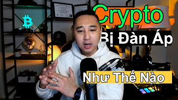 Những Thách Thức Của Crypto Khi Đối Mặt Với Sự Đàn Áp