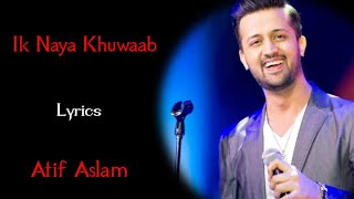 Video thumbnail of "Atif Aslam: Ik Naya Khuwab (Lyrics) - Zong 4G Advertisement."