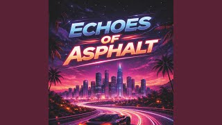 Echoes of Asphalt