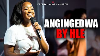Angingedwa - HLE Live At Eternal Glory Church || Plug Service