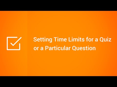 Setting Time Limits for a Quiz or a Particular Question