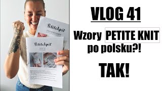 Vlog 41. Wzory Petite Knit po polsku?! TAK!