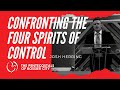 "Confronting The Four Spirits Of Control" - Josh Herring