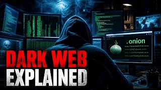 Dark Web Explained: Should You Really Be Scared?