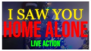 I SAW YOU HOME ALONE: Christmas Special (LIVE ACTION)