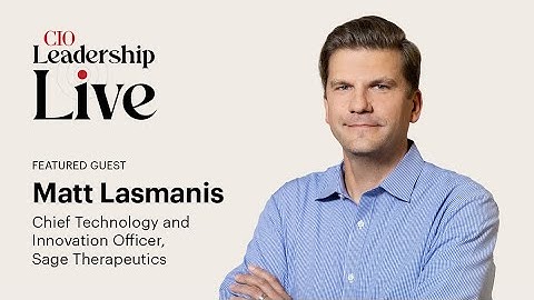 Sage Therapeutics CTO Matt Lasmanis on the business transformation mindset