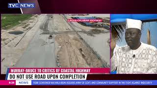 MurrayBruce To Critics Of Coastal Highway, Do Not Use Road Upon Completion