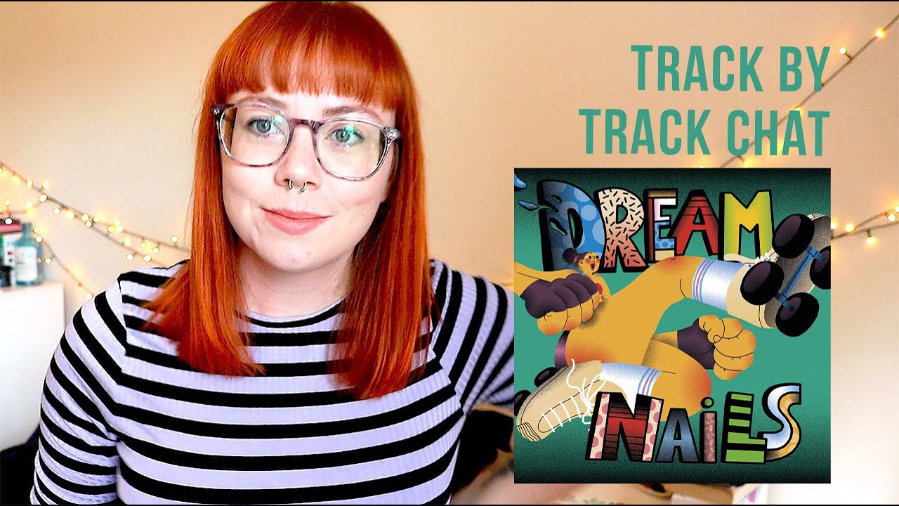 Dream Nails album review | Track by Track chat | Music with Meg