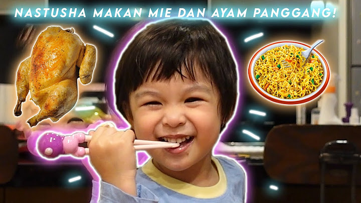 Nastusha’s MEAL TIME : MAKAN MIE DAN AYAM PANGGANG LAHAP BANGET!