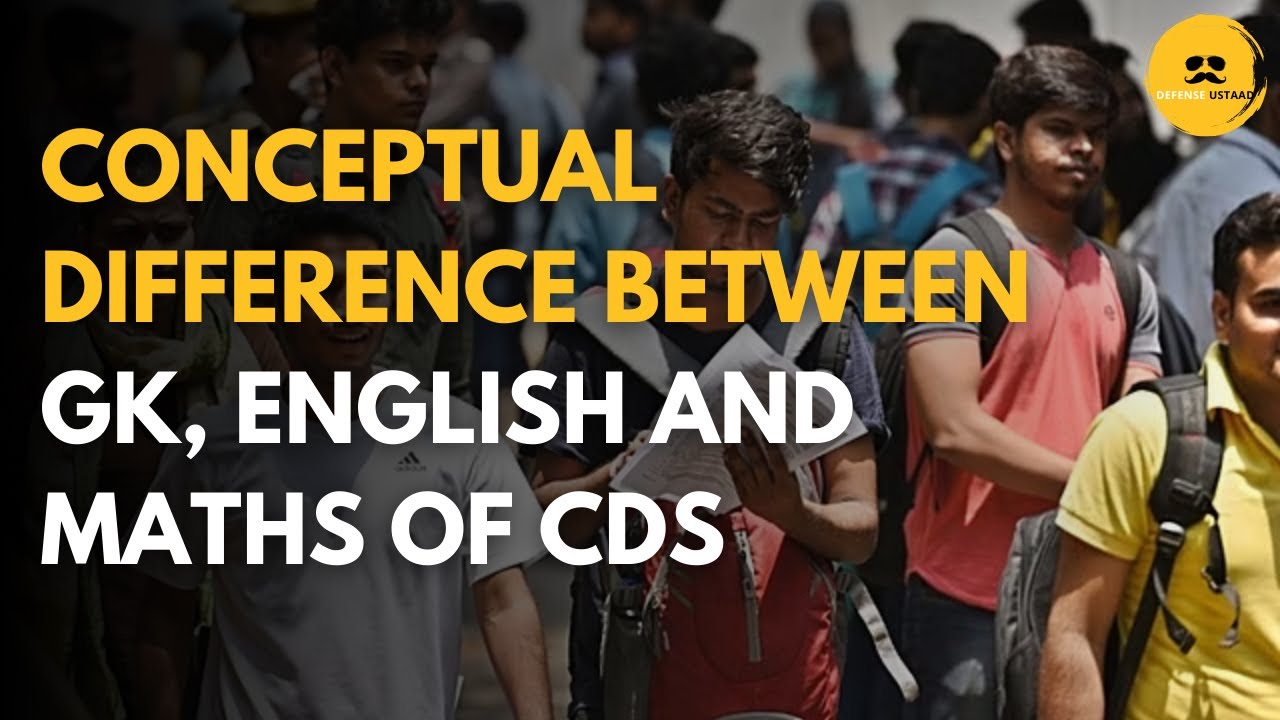 Conceptual Difference Between GK English And Maths In CDS Exam conceptual-difference-between-gk-english-and-maths-in-cds-exam