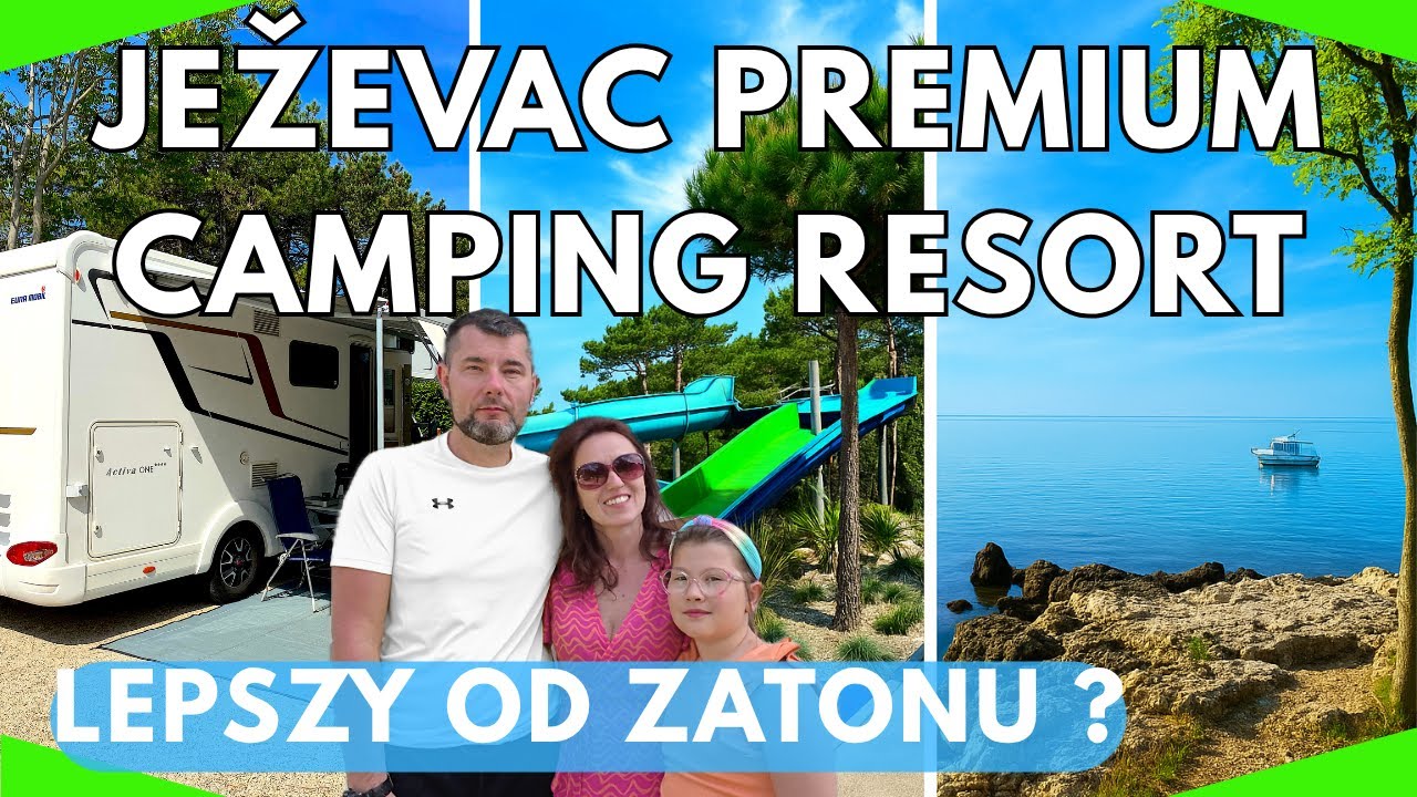 🟢Chorwacja 2025 Ježevac Premium Camping Resort NAS ZASKOCZYŁ! Lepszy od Zaton Holiday Resort ?