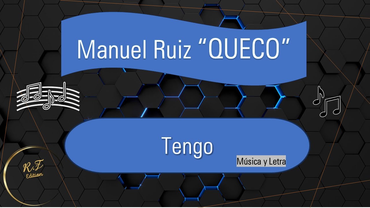 Tengo. Queco
