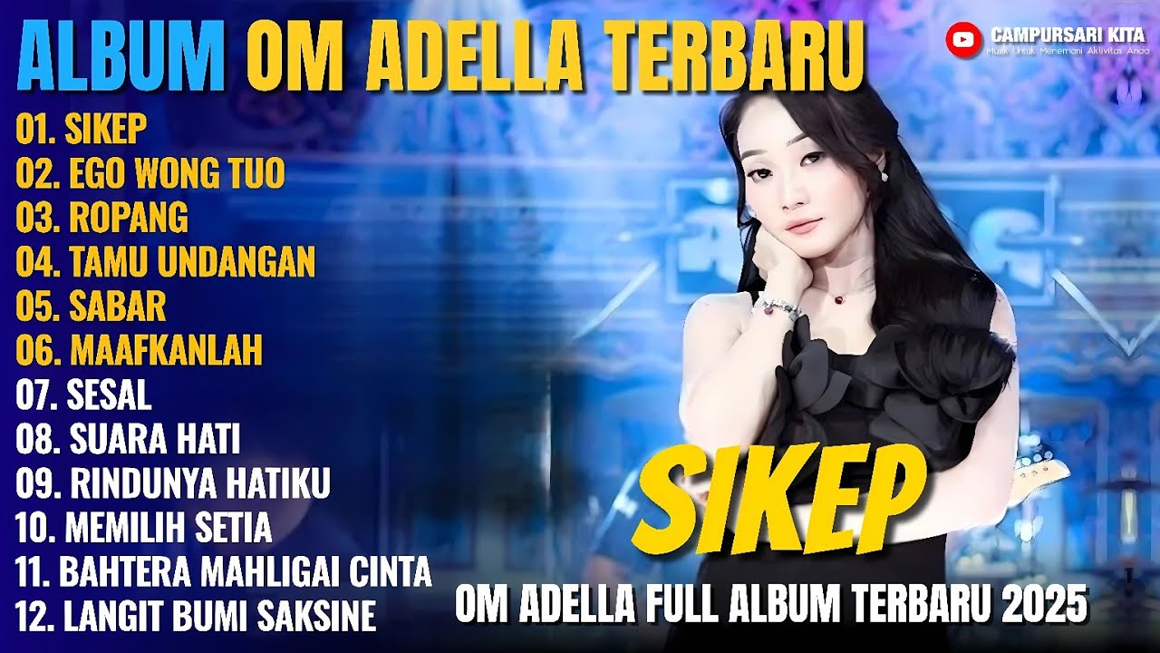 Album Om Adella || SIKEP - EGO WONG TUO - ROPANG - Dangdut Koplo Om Adella Full Album Terbaru 2025