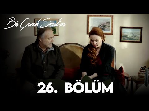 Bir Çocuk Sevdim 26. Bölüm (FULL HD)