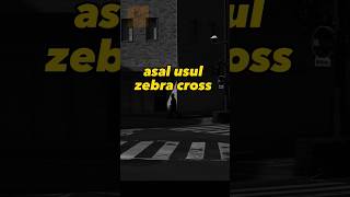 asal usul zebra cross ⁉️ shorts zebracross asalusul