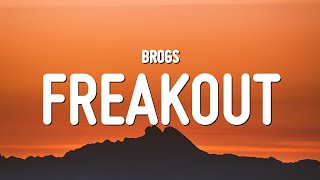 Brogs - Freakout (Lyrics)