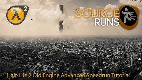 [Advanced] Half-Life 2 Old Engine Speedrun Tutorial