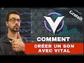 Créer un son avec Vital, synthétiseur gratuit - je vous offre mon preset