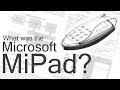 What was the Microsoft MiPad?