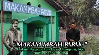 MAKAM KERAMAT MBAH PAPAK DI DESA PESAWAHAN - KAB. TEGAL