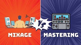 La différence entre Mixage et Mastering ?