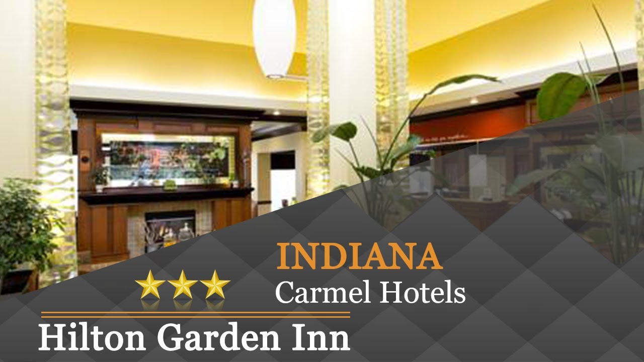 Hilton Garden Inn Indianapolis Carmel Carmel Hotels Indiana