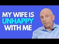 My Wife Is Unhappy With Me | Paul Friedman