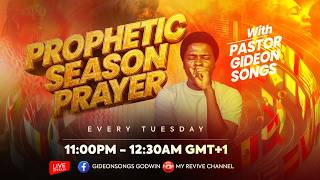 PROPHETIC SEASON PRAYER WITH PASTOR GIDEON SONGS