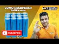 Cómo Recuperar Bateria 18650 de Litio cualquier marca como samsung 25r