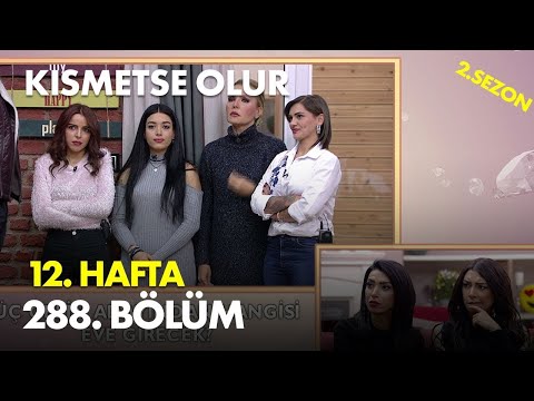 Kısmetse Olur 12. Hafta 288. Bölüm - Full Bölüm