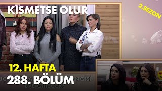 Kısmetse Olur 12. Hafta 288. Bölüm - Full Bölüm