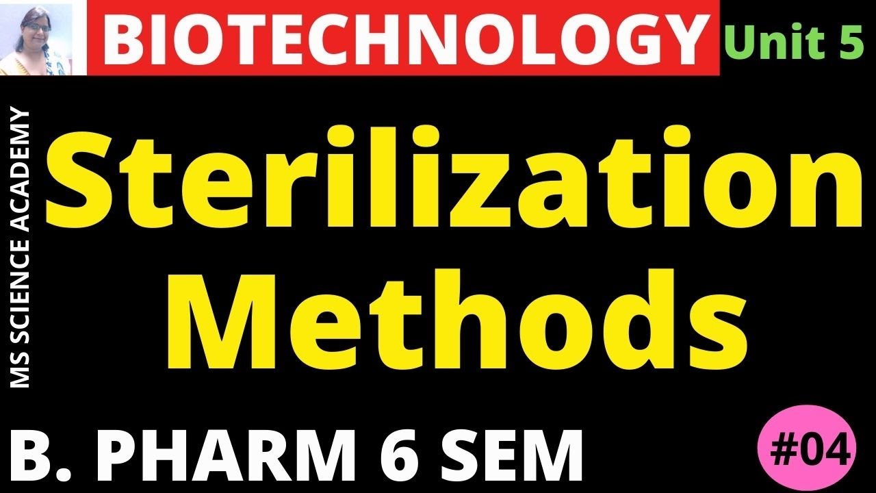Sterilization Methods-Pharmaceutical Biotechnology |Unit 5| B. Pharmacy 6 Sem.-L.4