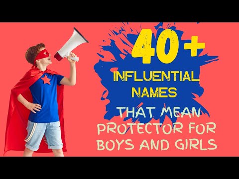 40+ Influential Names That Mean Protector for Boys and Girls - YouTube