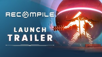 Recompile - Launch Trailer