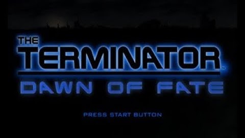 Terminator Dawn Of Fate Part 1