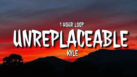 KYLE -  Unreplaceable (1 HOUR LOOP) [TikTok song]