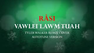 Miniatura de "Råsi - Vawlei Lawm Tuah [Tyler Walker Remix Cover]"