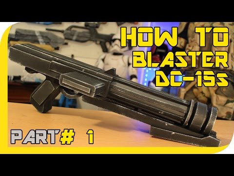 HOW TO: STAR WARS Clone Dc-15s Blaster Cosplay Prop - Part 1