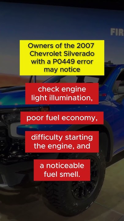 Cracking The Code: Fixing The P0449 Error In Your 2007 Chevy Silverado