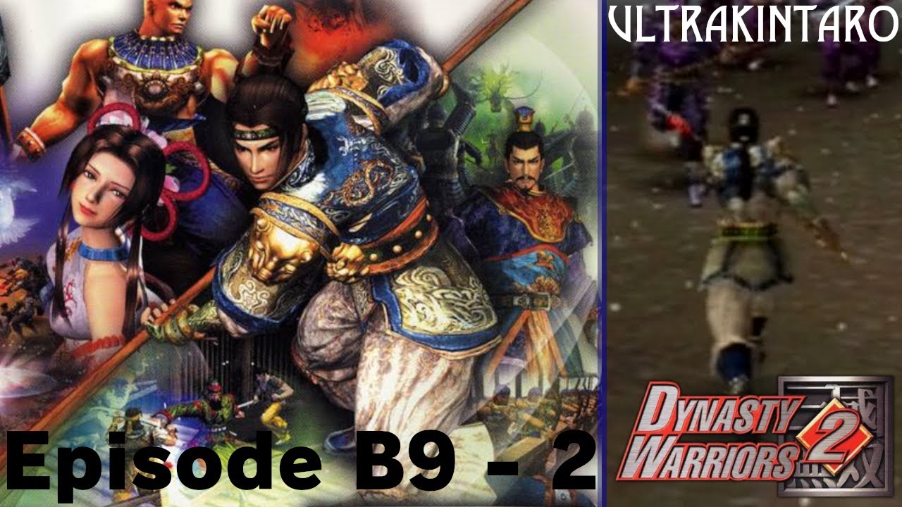 Dynasty Warriors 2 100%'d - UltraKintaro [Episode B9-2]