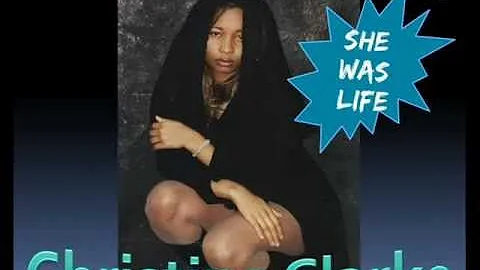 Christine Clarke "She Was Life"
