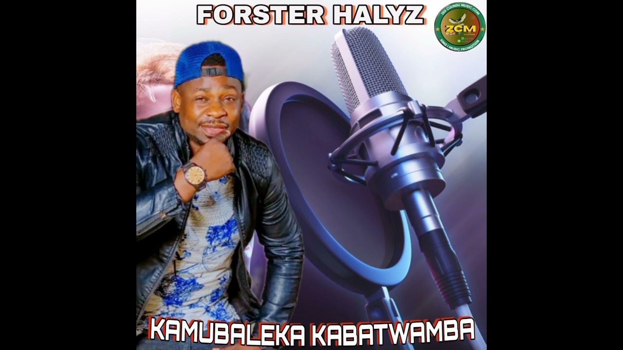 Foster Halyz - Kamubaleka Kabatwamba ll Download Mp3 0779995846