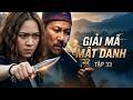 GIẢI MÃ MẬT DANH - TẬP 33 | Phim Truyện Việt Nam Hay Nhất HTV 2025 | Phim Việt Nam Hay Nhất | HTV